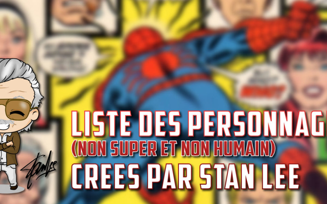 Liste des personnages (non super/non humain) créés par Stan Lee