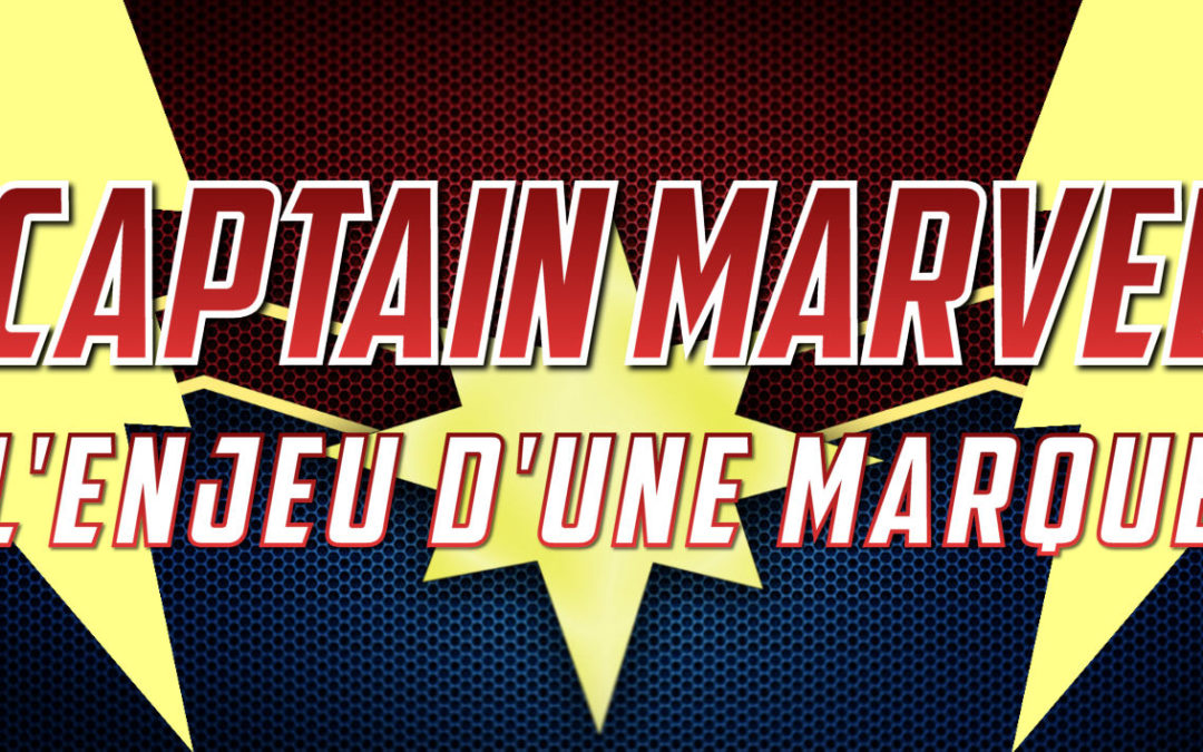 Captain Marvel, l'enjeu d'une marque